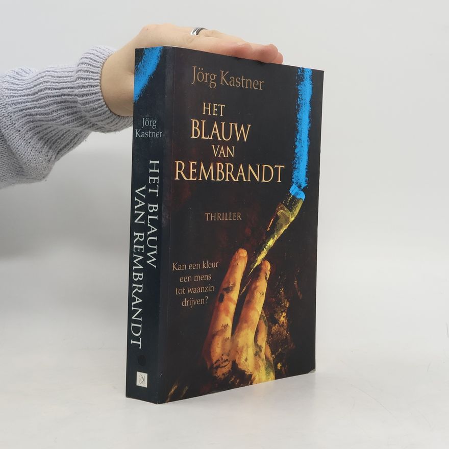 Jörg Kastner Het blauw van Rembrandt