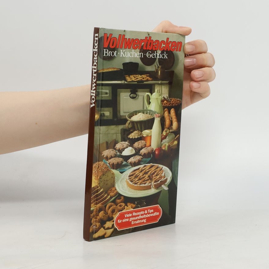 Autorenkollektiv Vollwertbacken. Brot-Kuchen-Gebäck