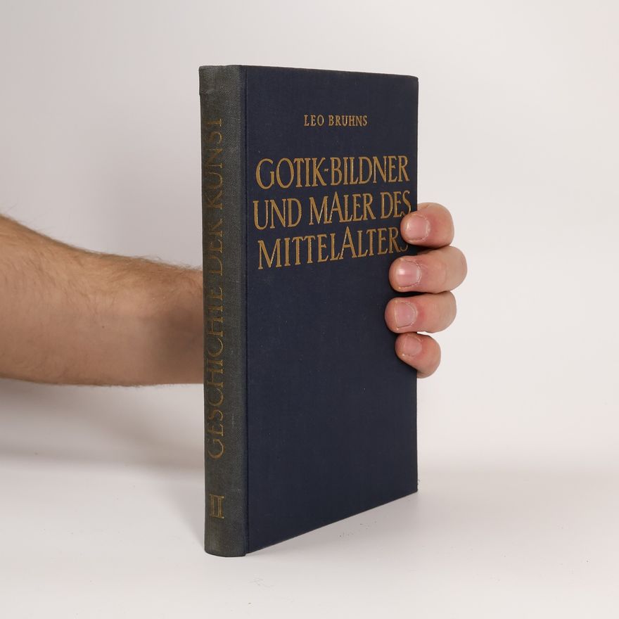 Leo Bruhns Gotik-Bildner und Maler des Mittelalters