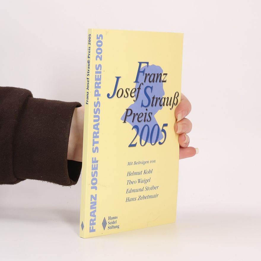 Stiftung I.u.W. Tausend für Politik, Wissenschaft und soziale Marktwirtschaft Gm Franz-Josef-Strauß-Preis 2005