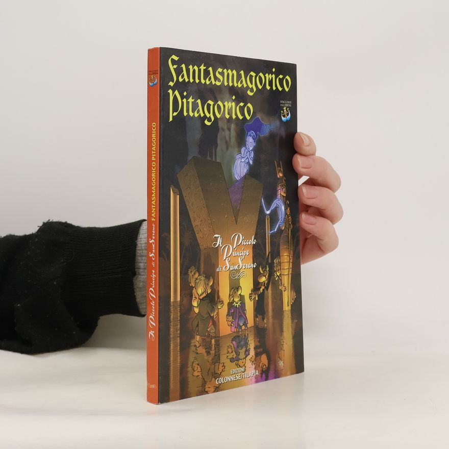 Nicola Barile I racconti della sirena: Fantasmagorico pitagorico. Il piccolo principe di SanSereno