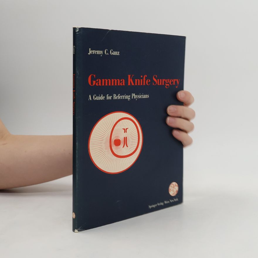 Jeremy C. Ganz Gamma Knife Surgery