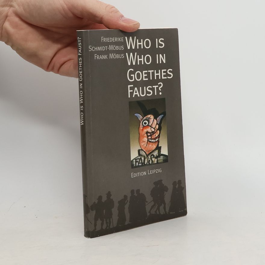 Friederike Schmidt-Möbus Who is who in Goethes Faust?