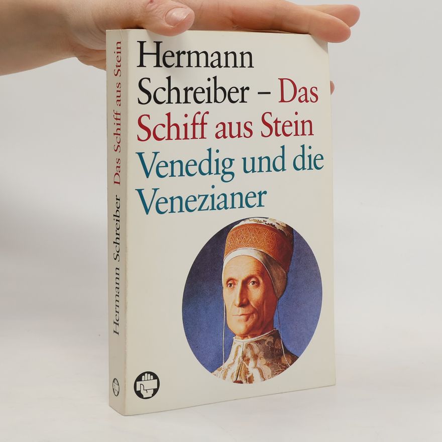 Hermann Schreiber Das Schiff aus Stein. Venedig und die Venezianer