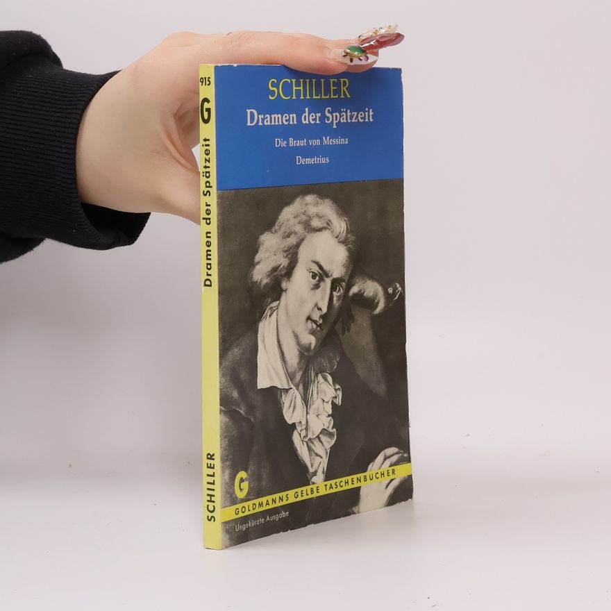 Friedrich Schiller Dramen der Spätzeit