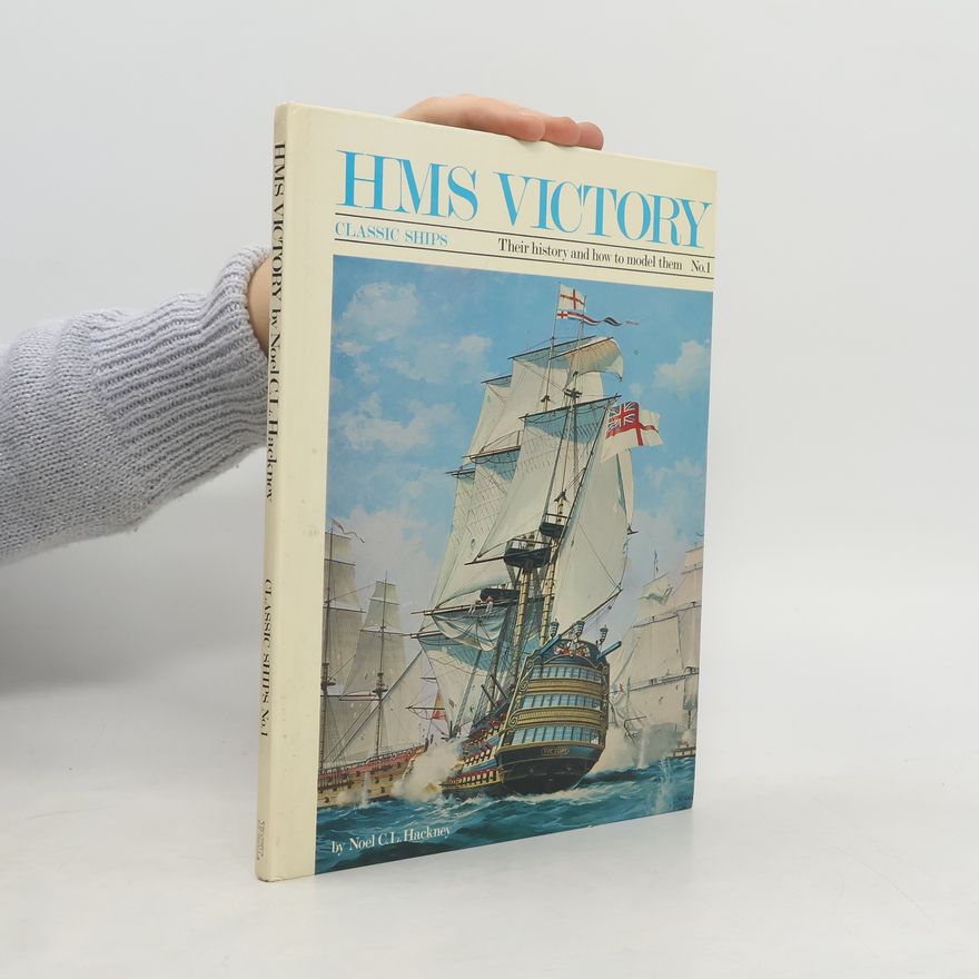 Noel Charles Langley Hackney Classic Ships - 1: HMS Victory