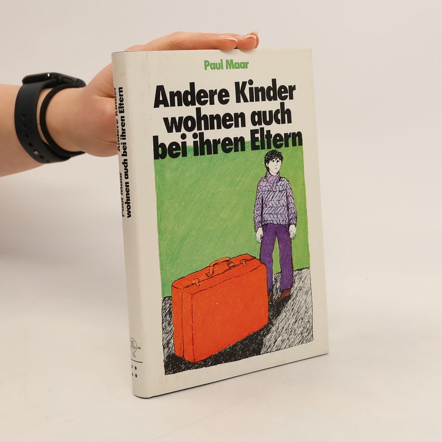 Paul Maar Andere Kinder wohnen auch bei ihren Eltern