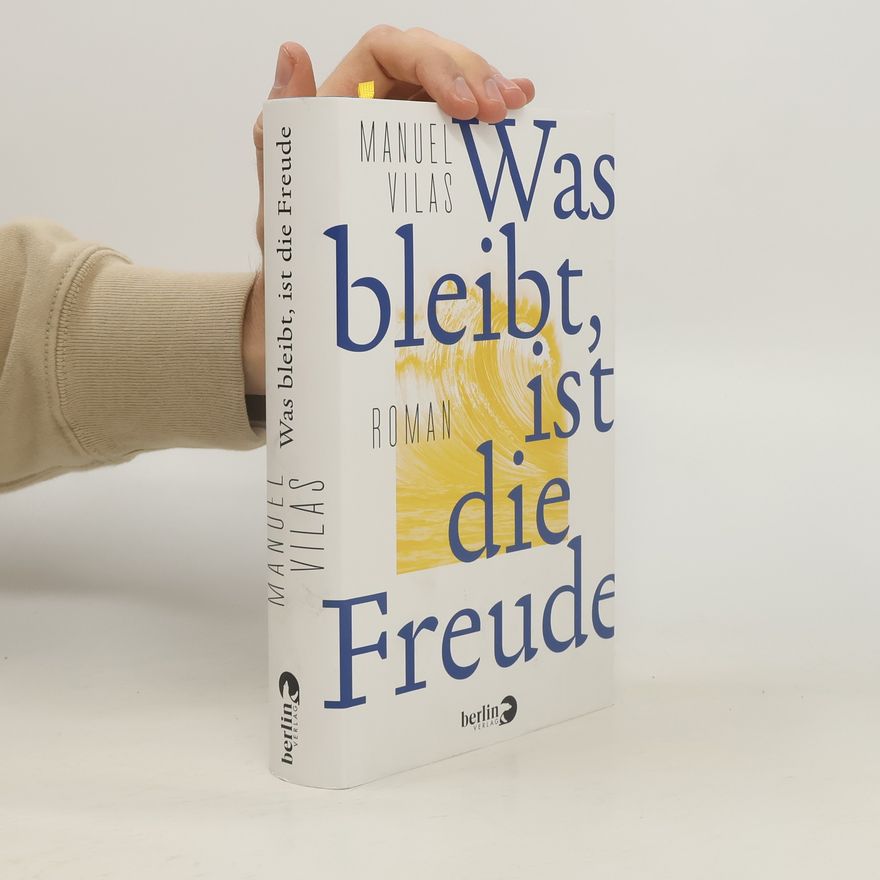 Manuel Vilas Was bleibt, ist die Freude