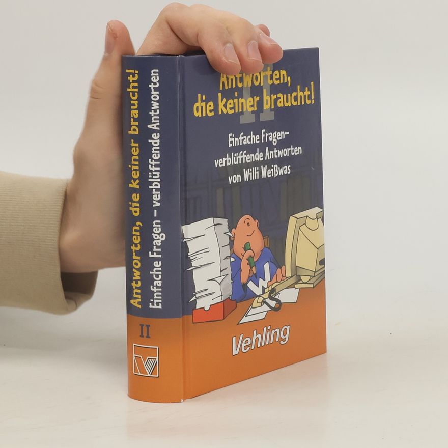 Willi Weißwas Antworten, die keiner braucht! II.