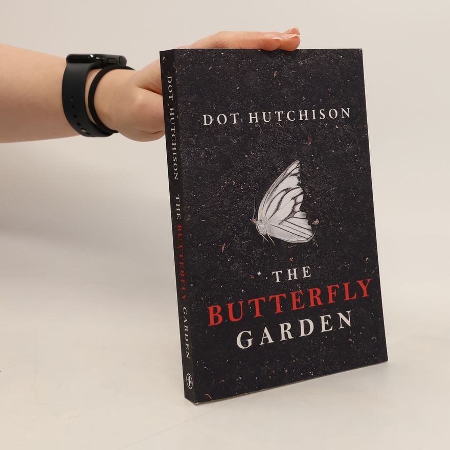 Dot Hutchison The Butterfly Garden