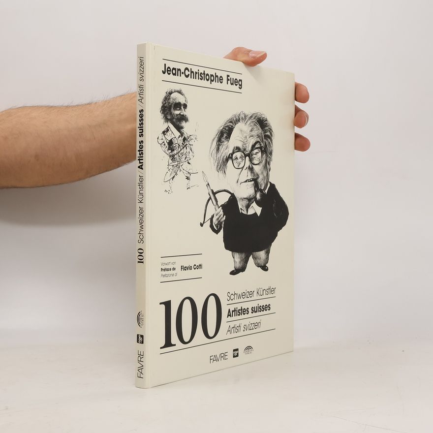 Jean Christophe Fueg 100 Schweizer Künstler, artistes suisses, artisti svizzeri