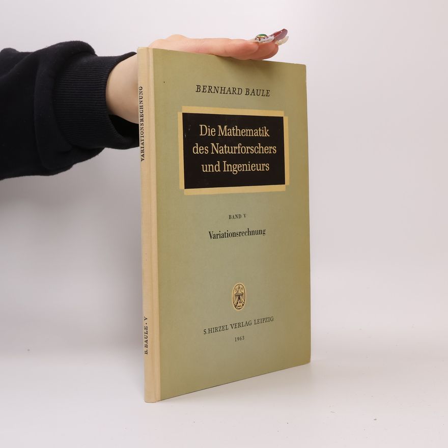 Bernhard Baule Die Mathematik des Naturforschers und Ingenieurs. Band V