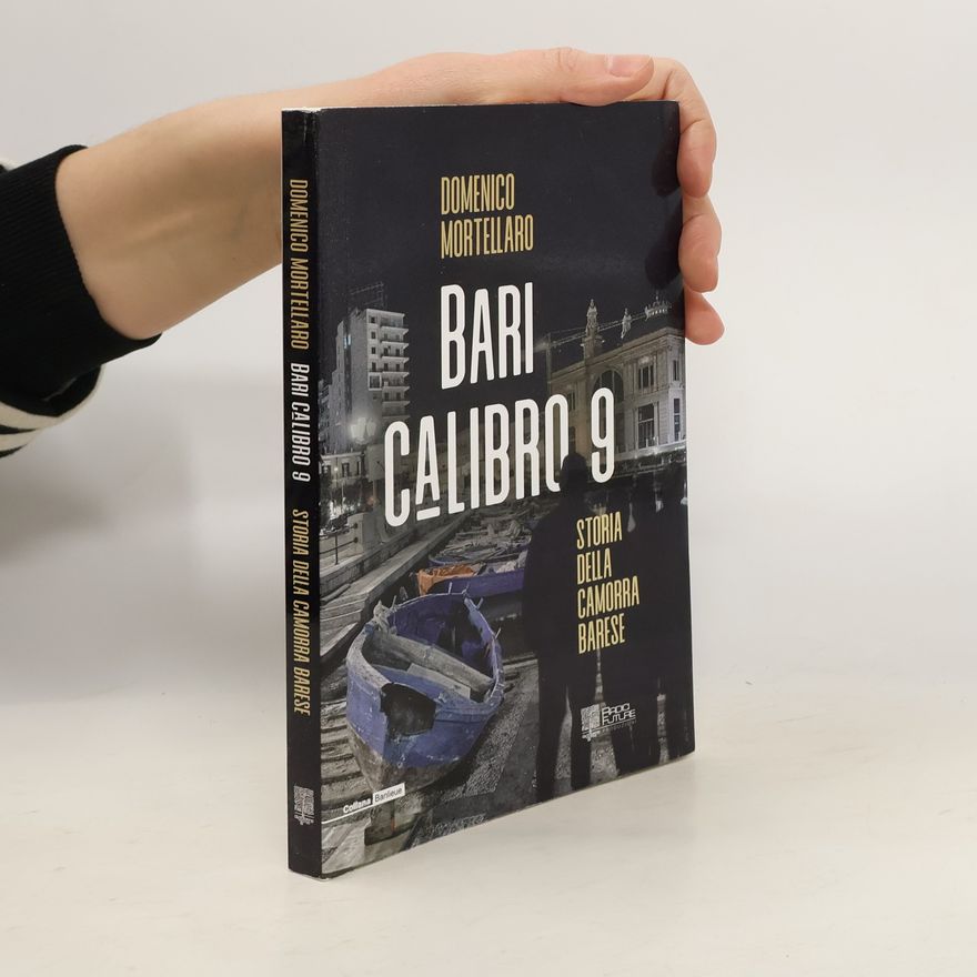Domenico Mortellaro Banlieue: Bari calibro 9. Storia della Camorra Barese