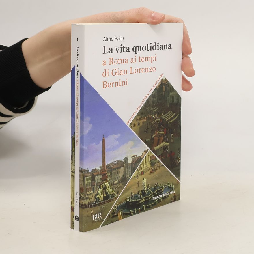 Almo Paita La vita quotidiana a Roma ai tempi di Gian Lorenzo Bernini