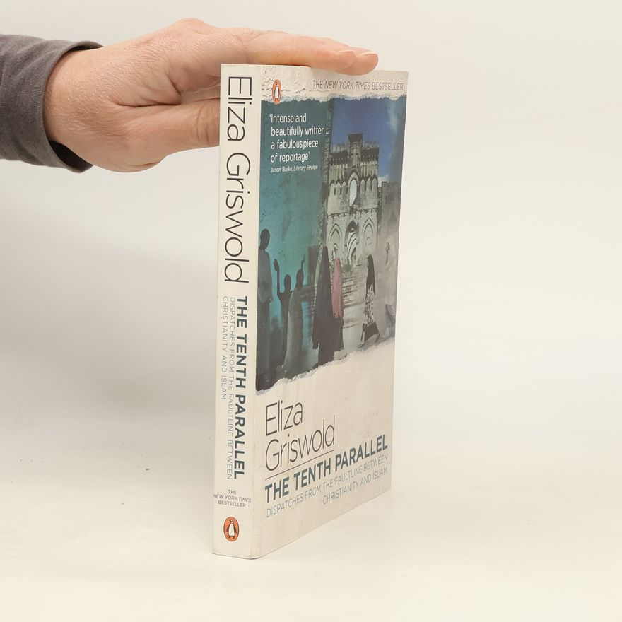 Eliza Griswold The Tenth Parallel