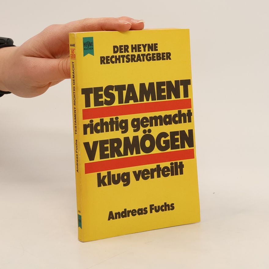 Andreas Fuchs Testament richtig gemacht, Vermögen klug verteilt