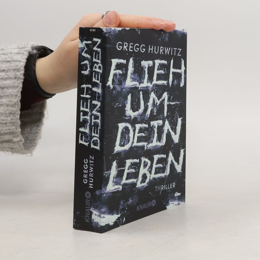 Gregg Hurwitz Flieh um dein Leben