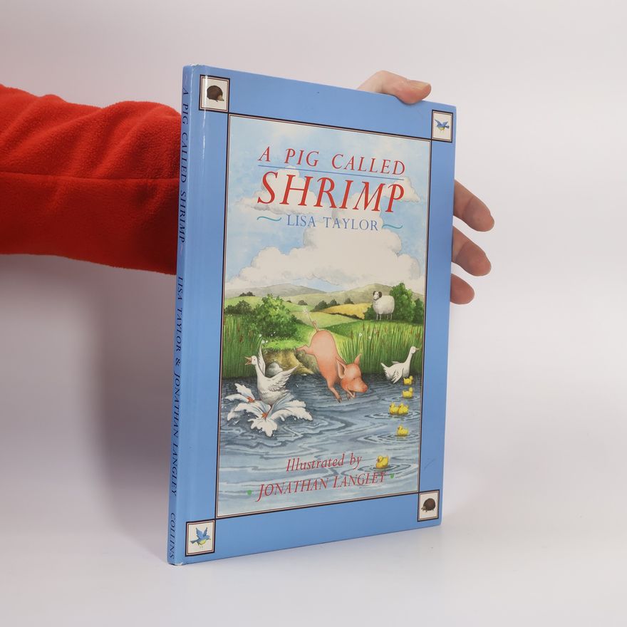 Lisa Taylor A Pig Called Shrimp
