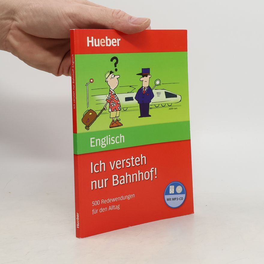 Kolektiv autorů Ich versteh nur Bahnhof!