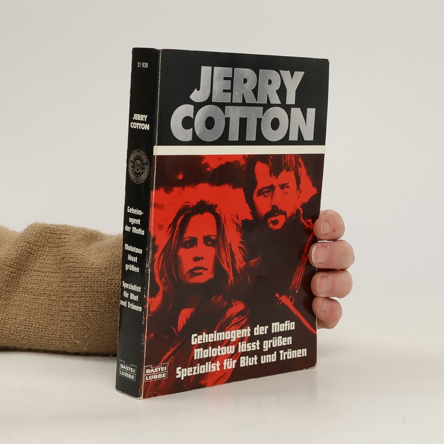 Jerry Cotton Geheimagent der Mafia. Molotow lässt grüssen. Spezialist für Blut und Tränen.