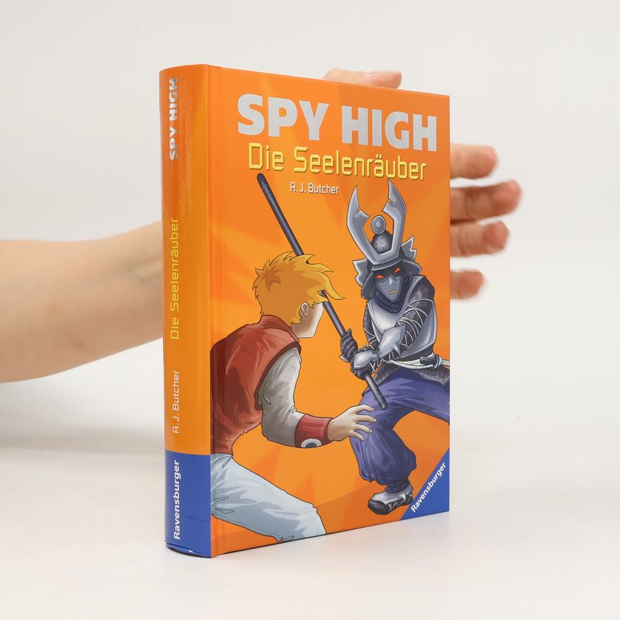 A. J. Butcher Spy High: Die Seelenräuber