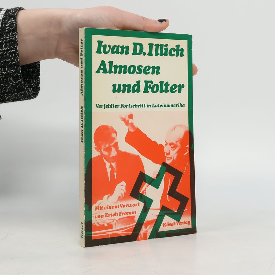 Ivan D. Illich Almosen und Folter