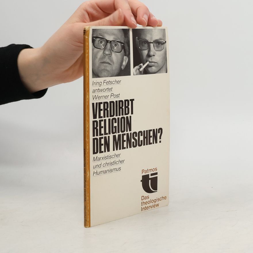Iring, Fetscher Verdirbt Religion den Menschen?