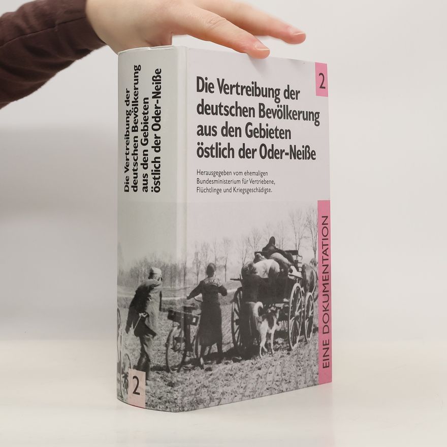 Autorenkollektiv Die Vertreibung der deutschen Bevölkerung aus den Gebieten östlich der Oder-Neiße 2
