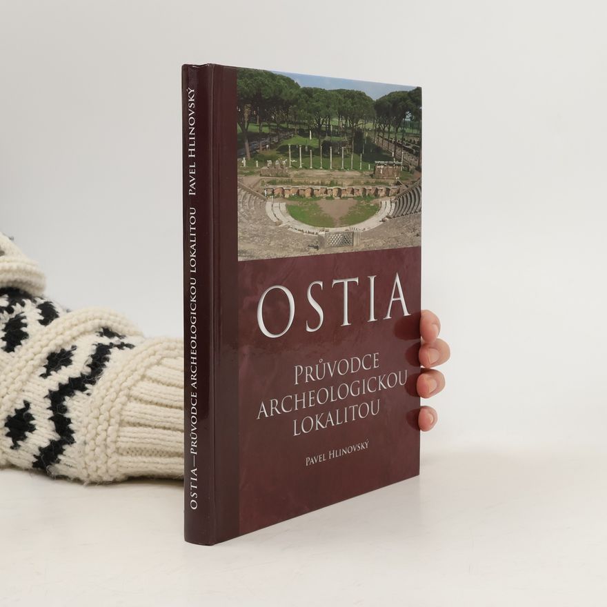Pavel Hlinovský Ostia : průvodce archeologickou lokalitou