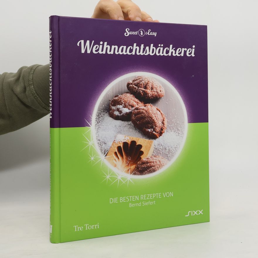 Bernd Siefert Sweet & Easy - Weihnachtsbäckerei