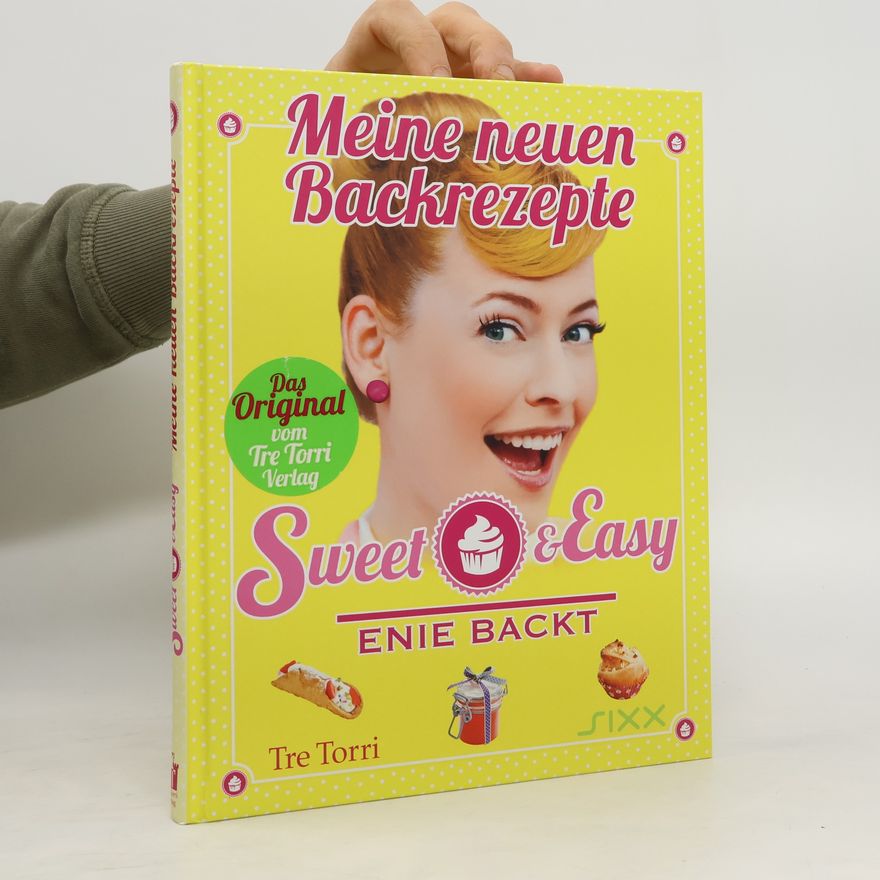 Enie van de Meiklokjes Sweet & easy - Enie backt: meine neuen Backrezepte