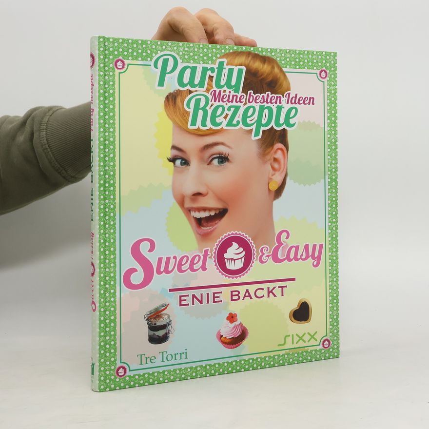 Enie van de Meiklokjes Sweet & easy - Partyrezepte