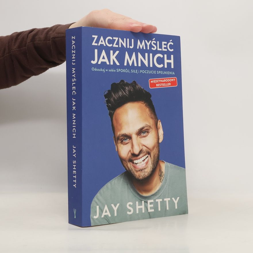 Jay Shetty Zacznij myśleć jak mnich
