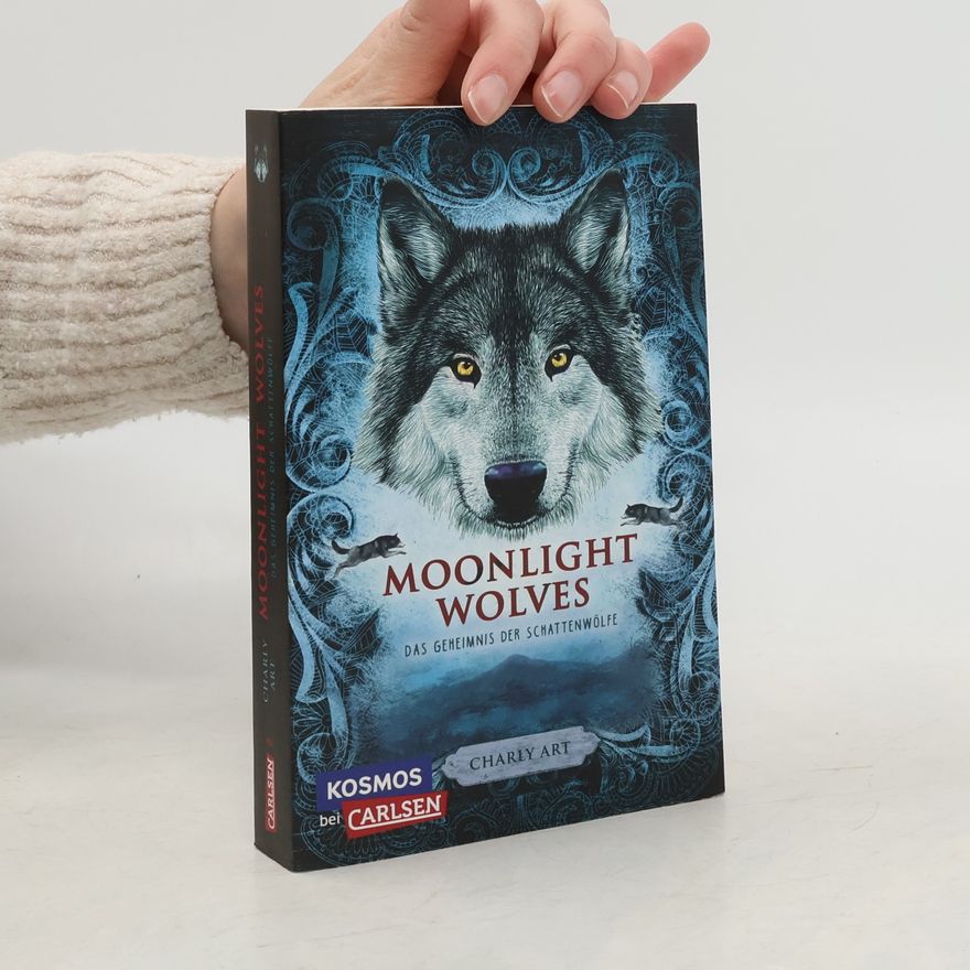 Charly Art Moonlight Wolves: Das Geheimnis der Schattenwölfe