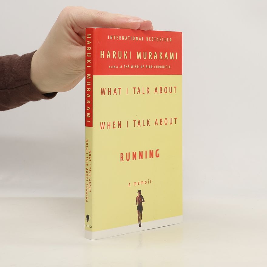 Haruki Murakami What I Talk About When I Talk About Running