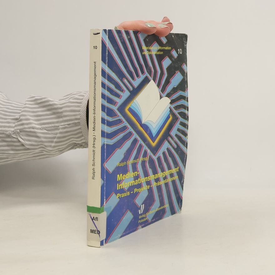 Ralph Schmidt Materialien zur Information und Dokumentation - 10: Medien-Informationsmanagement