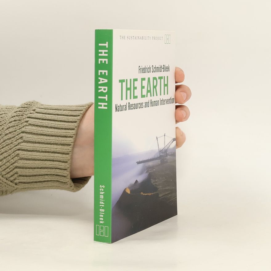 Friedrich Schmidt Bleek The Sustainability Project: The Earth