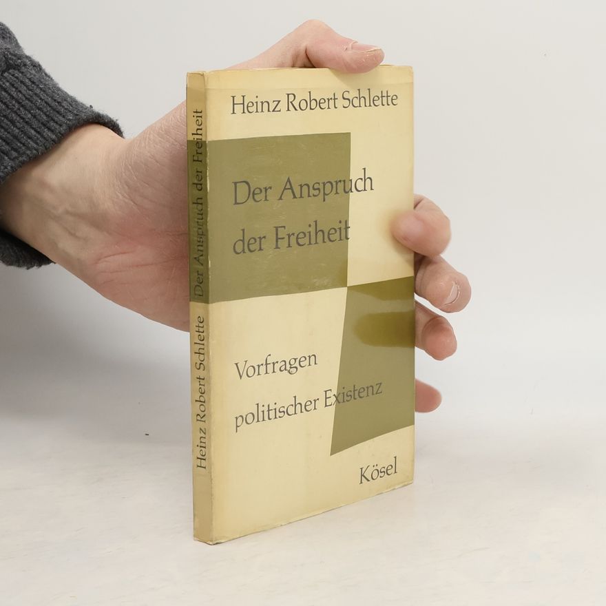 Heinz Robert Schlette Der Anspruch der Freiheit