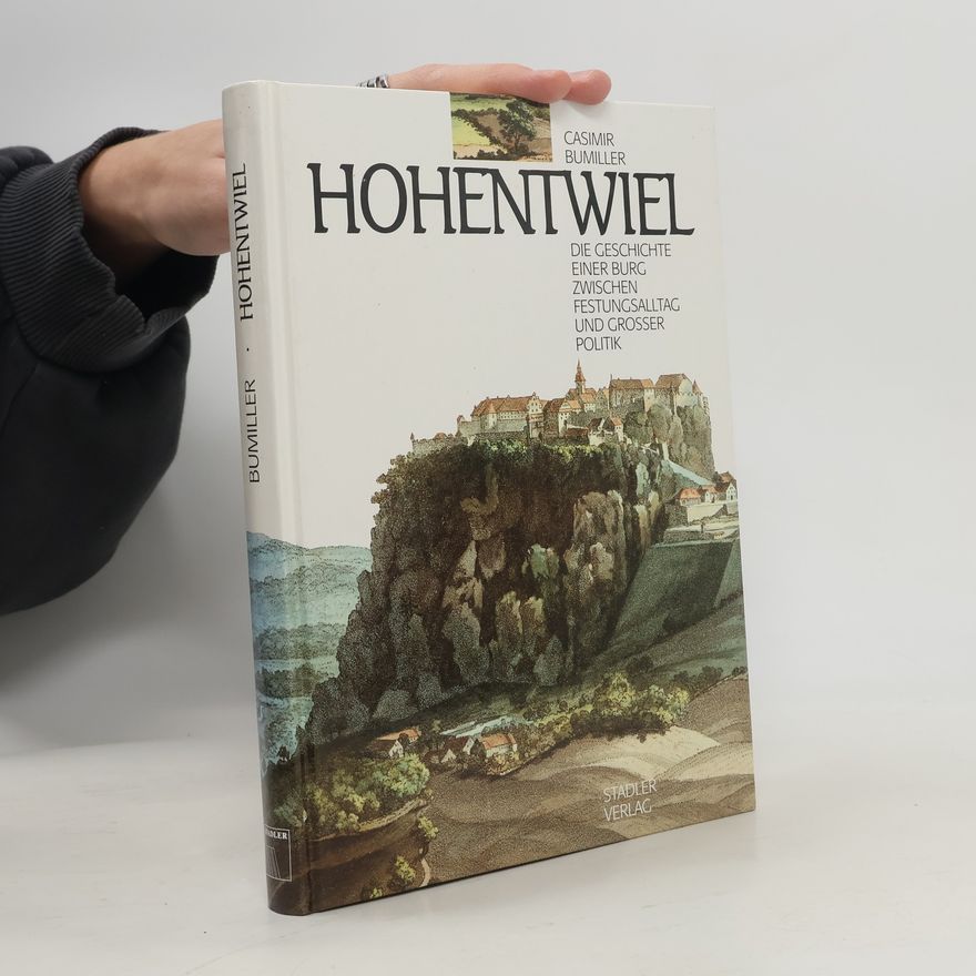 Casimir Bumiller Beiträge zur Singener Geschichte: Hohentwiel