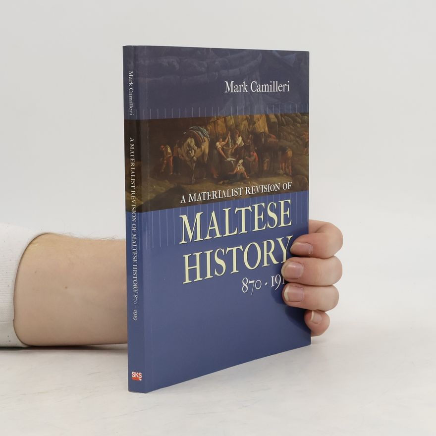 Mark Anthony Camilleri A Materialist Revision of Maltese History 870-1919