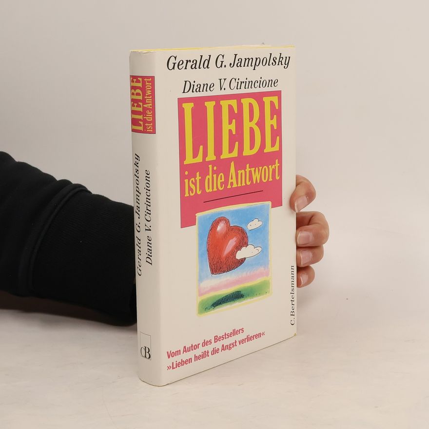 Gerald G. Jampolsky Liebe ist die Antwort