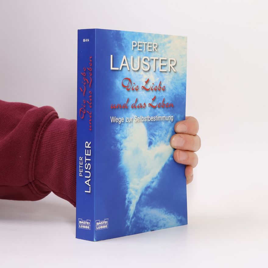 Peter Lauster Die Liebe und das Leben