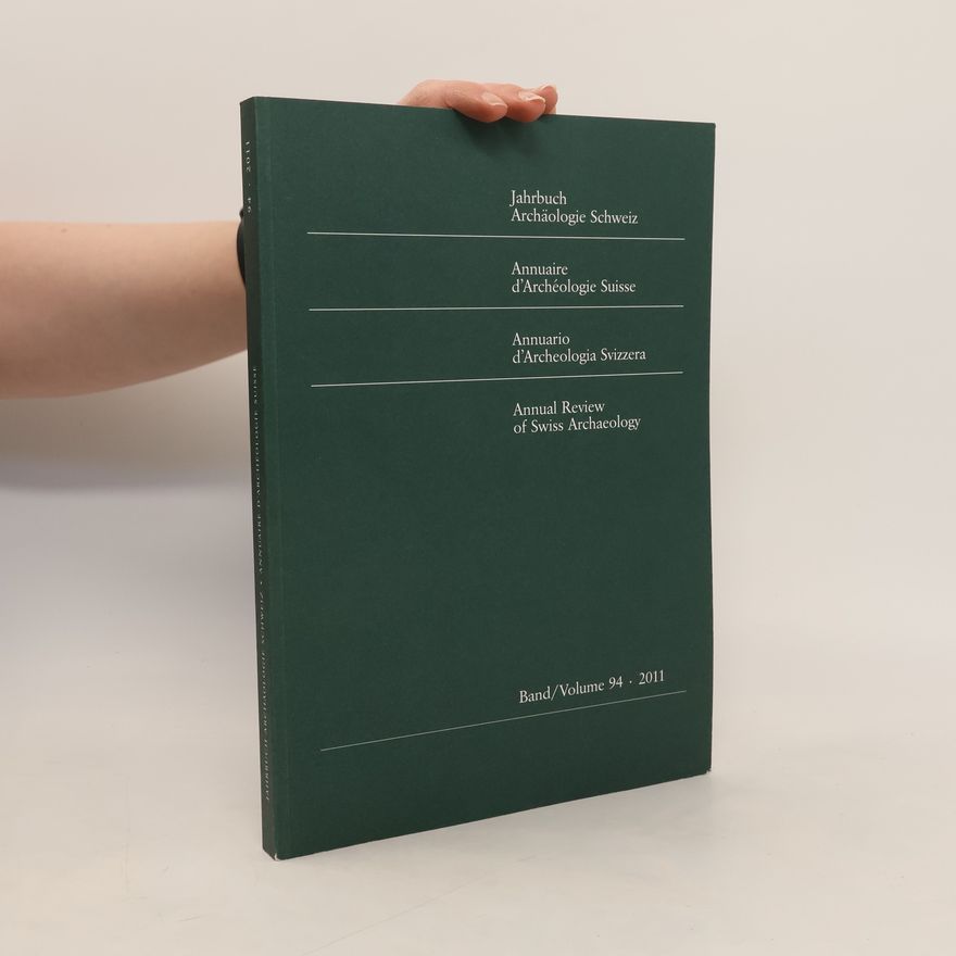 Autorenkollektiv Jahrbuch Archäologie Schweiz. Annuaire d'Archéologie Suisse. Annuario d'Archeologia Svizzera. Annual Review of Swiss Archaeology