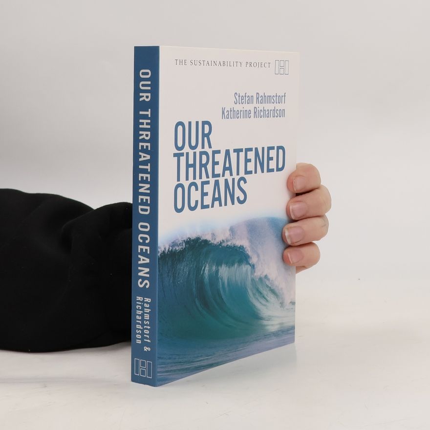 Katherine Richardson The Sustainability Project: Our Threatened Oceans