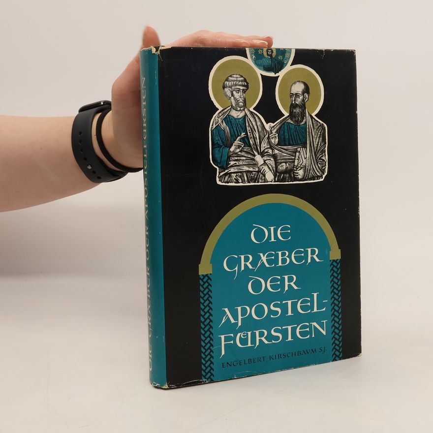 Engelbert Kirschbaum Die Graeber der Apostelfursten