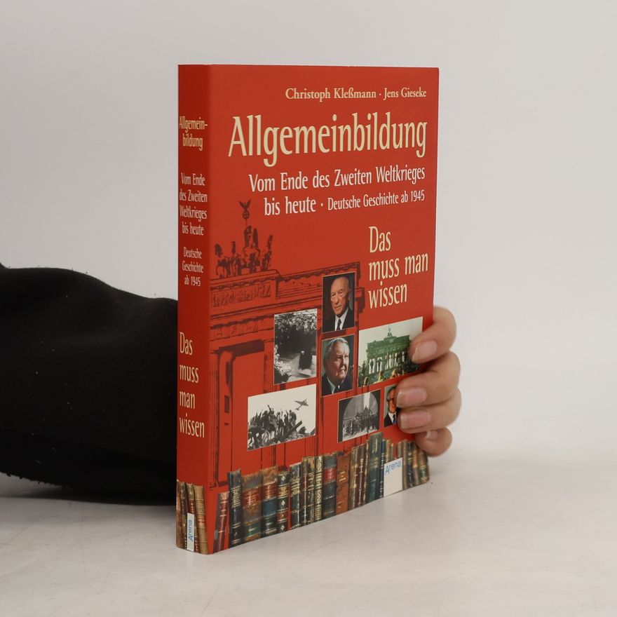 Christoph Kleßmann Allgemeinbildung - vom Ende des Zweiten Weltkrieges bis heute