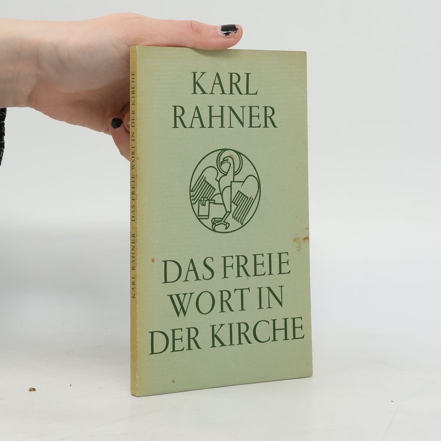 Karl Rahner Das freie Wort in der Kirche