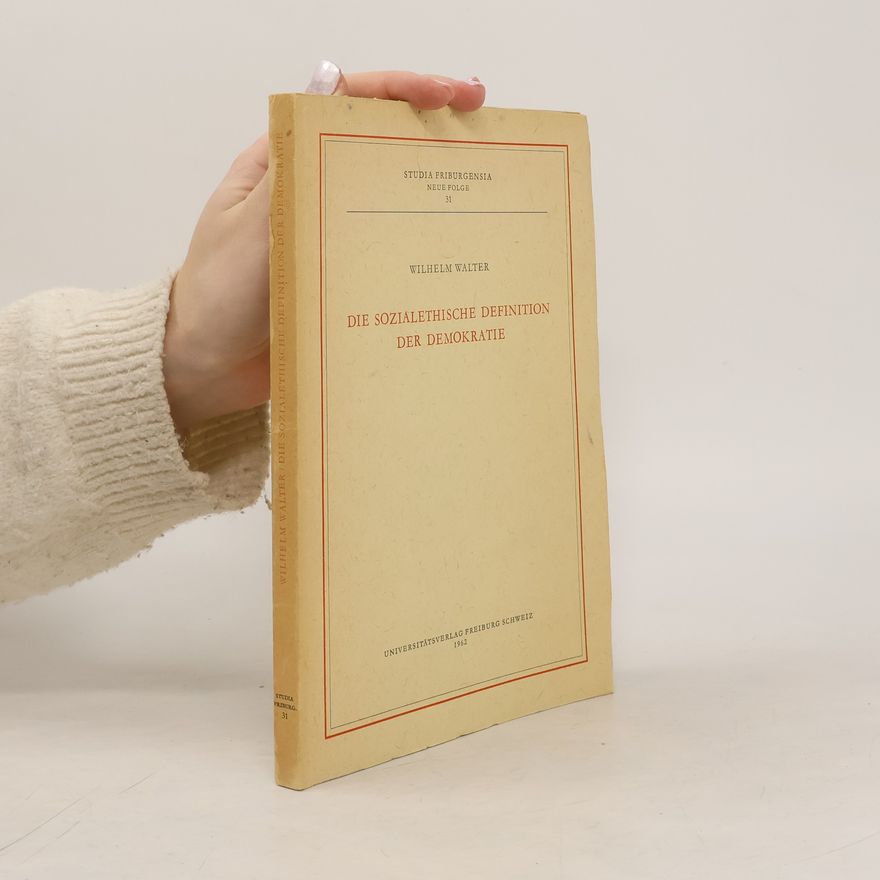 Wilhelm Walter Die Sozialethische Definition der Demokratie