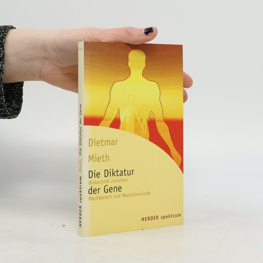Dietmar Mieth Die Diktatur der Gene