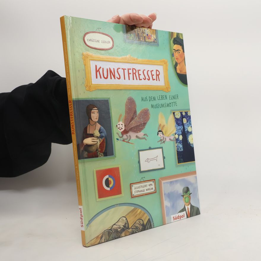 Christine Ziegler Kunstfresser - Aus dem Leben einer Museumsmotte